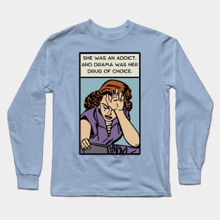 Comic Woman Needs Drama Long Sleeve T-Shirt